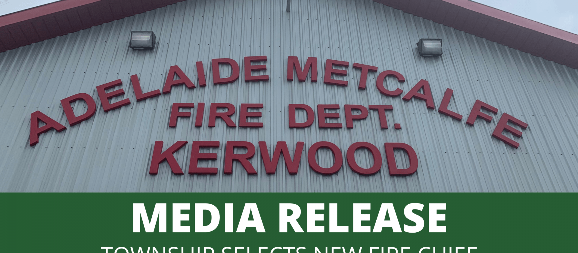 Picture of Kerwood Fire Station with Banner that states Media Release Township selects new fire chief